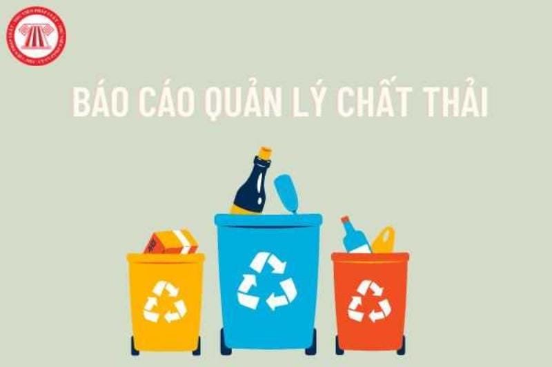 Mẫu báo cáo chất thải nguy hại theo quy định pháp luật